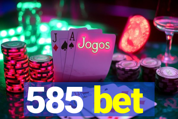 585 bet